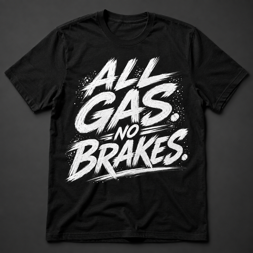 All Gas No Brakes black slogan tee