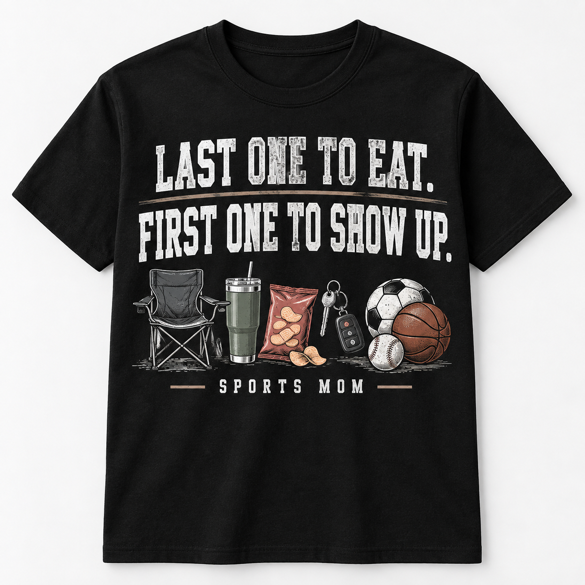 Last One to Eat First One to Show Up Sports Mom black T-shirt mockup